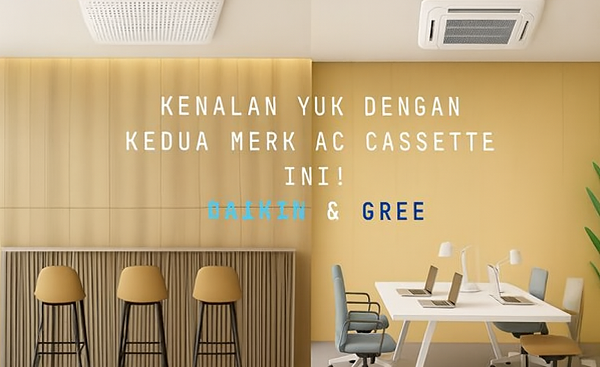 PERBEDAAN AC CASSETTE DAIKIN VS GREE